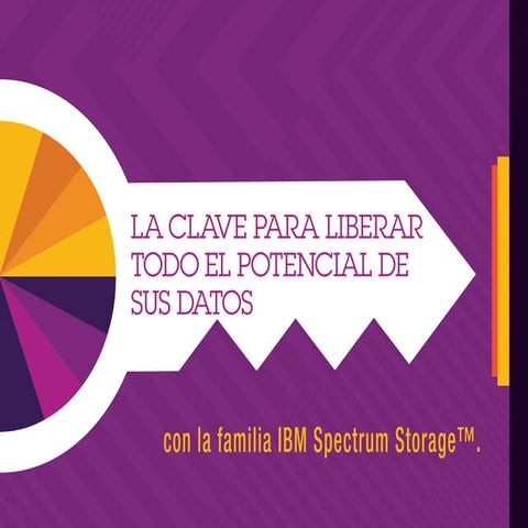 IBM Spectrum - La clave para liberar todo el poder de sus datos