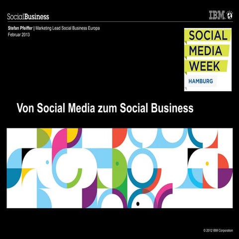 Social Media Week Hamburg 2013: Von Social Media zum Social Business - Wie ma...