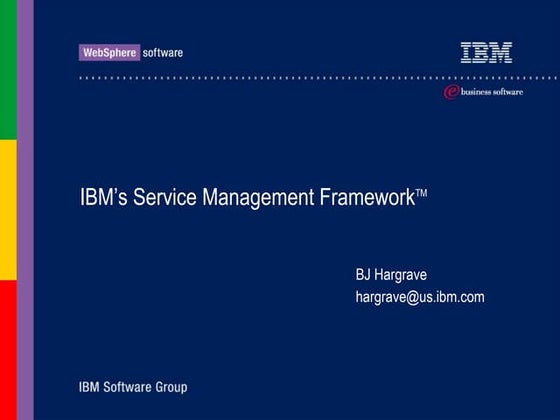 IBM’s Service Management Framework - BJ Hargrave
