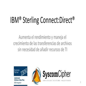 Integrando información y procesos con IBM Sterling Conncect Direct. | PPTX