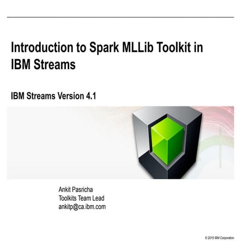 Introduction to the Spark MLLib Toolkit in IBM Streams V4.1