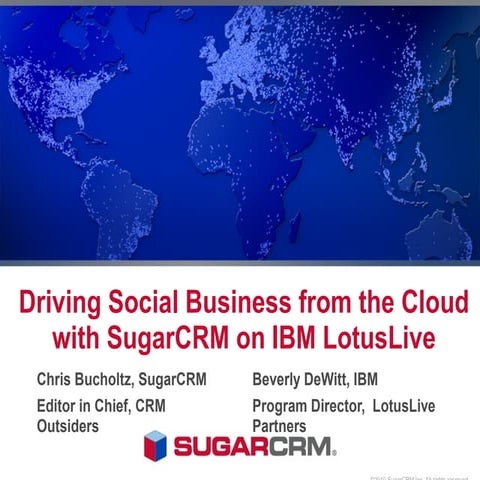 Driving Social Business from the Cloud with SugarCRM on IBM LotusLive