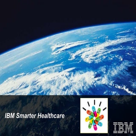 IBM Smarter Healthcare presentation - Angus Campbell - Smarter planet comes t...