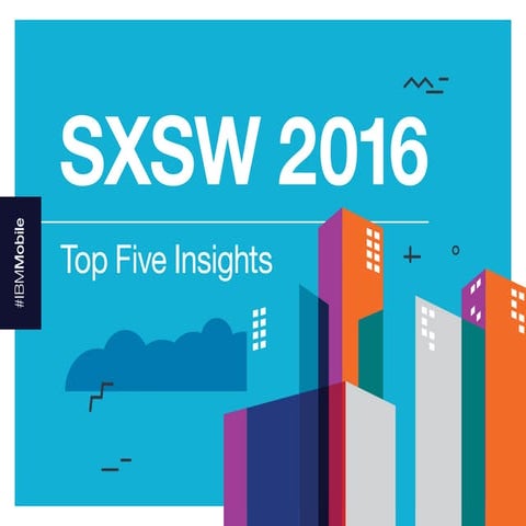 Top 5 Insights: SXSW 2016 