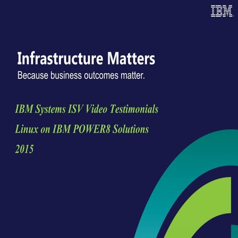 Why You Should Consider Linux on IBM POWER8 - How IBM Partners are Driving Bu...