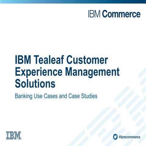 Ibm tealeaf banking use case and case studies