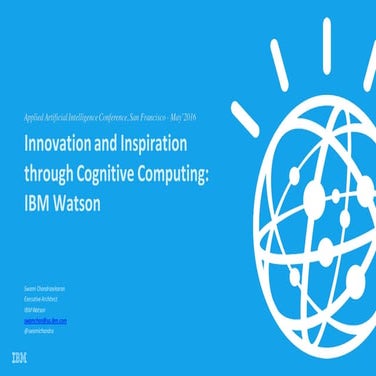 Innovation and Inspiration through Cognitive Computing: IBM Watson