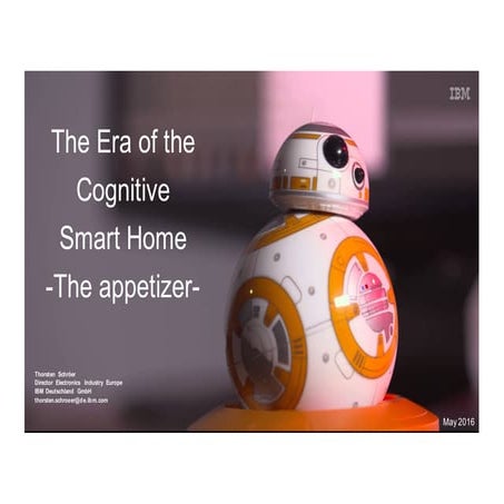 Ibm watson platform – the era of the cognitive smart home public version