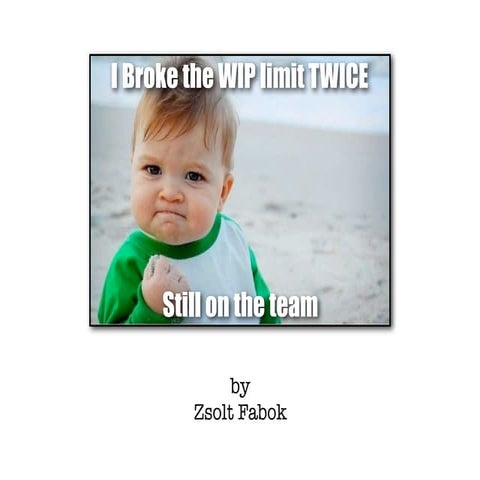 [LKUK13] I Broke the WIP Limit Twice, and I'm Still on the Team