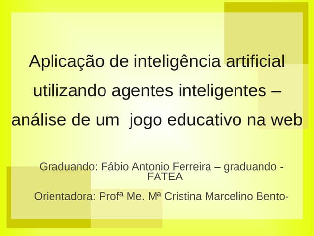 Aplicação de inteligência artificial   utilizando agentes inteligentes – análise de um jogo educativo na web