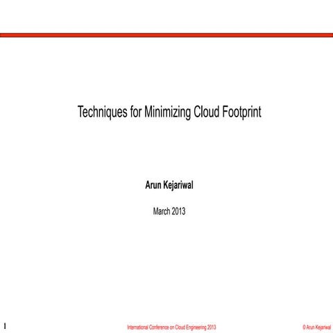 Techniques for Minimizing Cloud Footprint