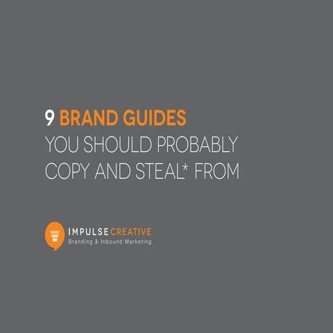 9 Brand Guides You Should Probably Copy & Steal* From