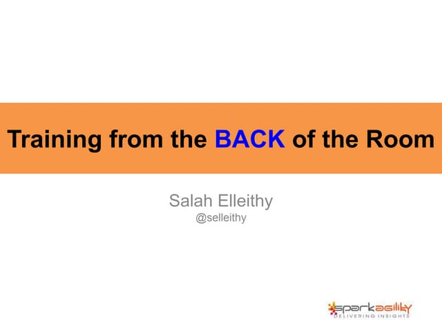 Training from the BACK of the Room