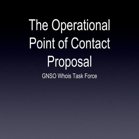 ICANN GNSO Whois Task Force - Operational Point of Contact