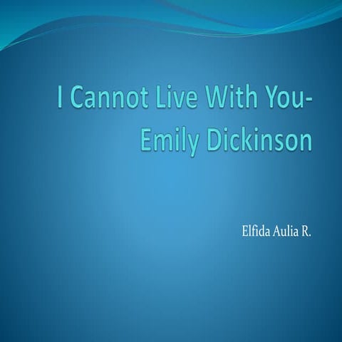 I cannot live with you  emily dickinson