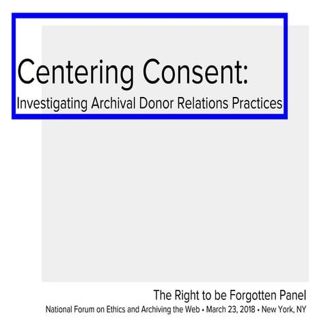 Centering Consent: Investigating Archival Donor Relations Practices Panel
