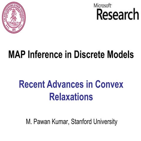 ICCV2009: MAP Inference in Discrete Models: Part 6: Recent Advances in Convex...