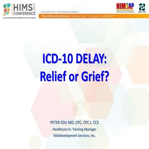 ICD-10 Delay: Relief or Grief by Peter Edu, MD, CPC, CPC-I, CCS