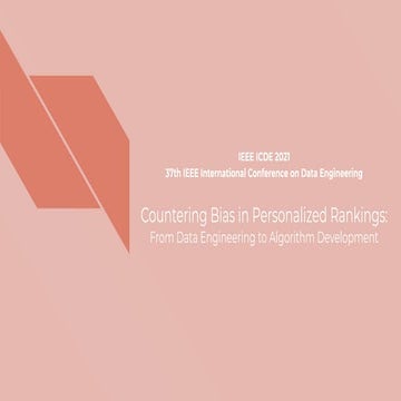 Tutorial on Countering Bias in Personalized Rankings: From Data Engineering t...