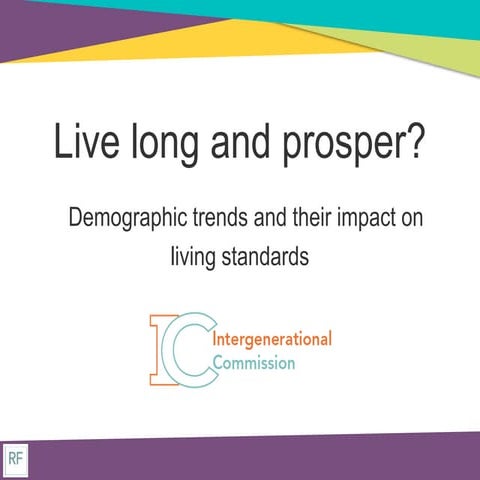 Intergenerational Commission slides - demographic trends and their impact on ...
