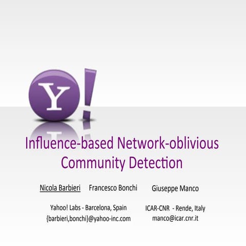 Influence-based Network-oblivious - ICDM 2013