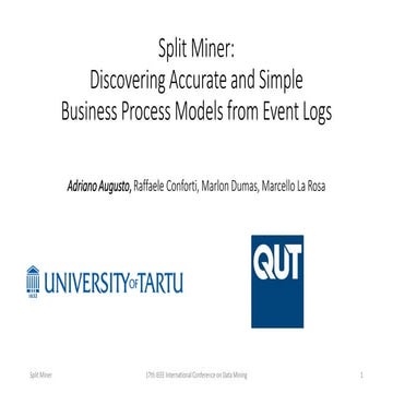 Split Miner: Discovering Accurate and Simple Business Process Models from Eve...