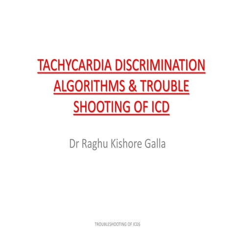 Tachycardia discriminating algorithms and trouble shooting of ICDs