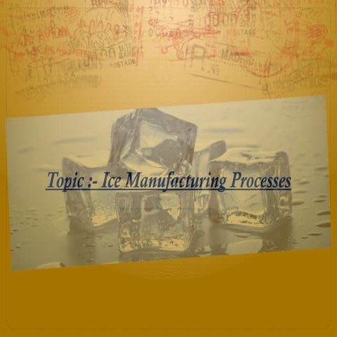 Ice making and manufacturing | PPTX