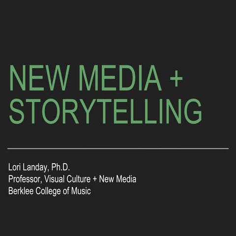 Storytelling and New Media -- Lori Landay