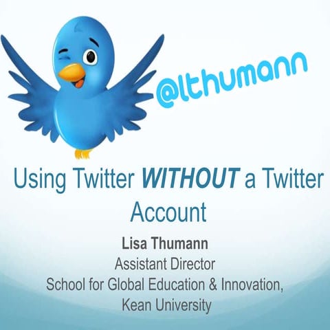 ICE13 Using Twitter Without a Twitter Account