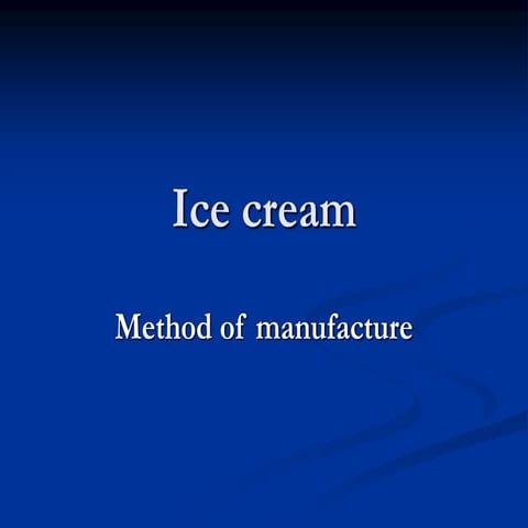 ice cream manufacturing process and standards.ppt