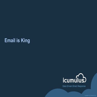 Case Study - Email is King