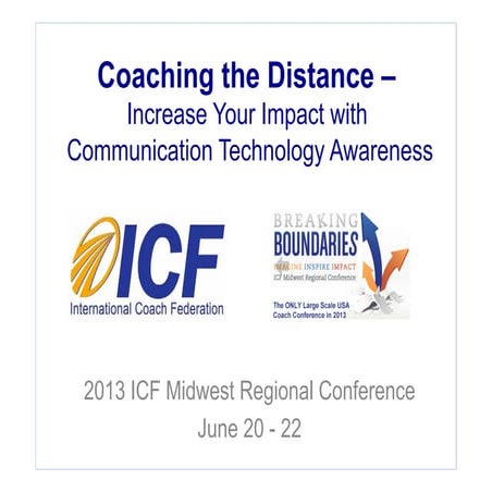 ICF session "Coaching the Distance: Increase Your Impact with Technology and ...