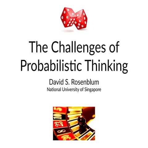 The Challenges of Probabilistic Thinking (keynote talk at ICFEM 2017) | PPT