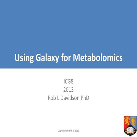 Rob Davidson: Using Galaxy for Metabolomics