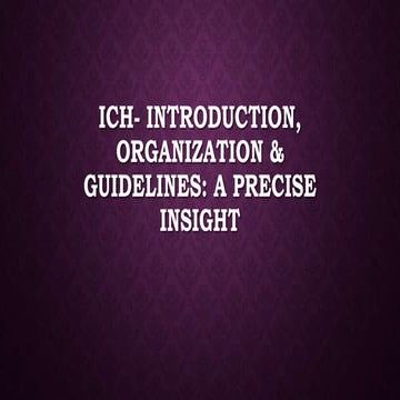 ICH: Introduction, objectives & guidelines: A brief insight.