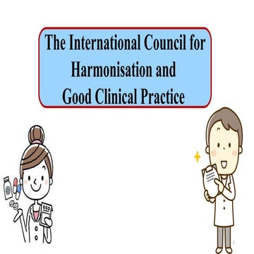 The International Council for Harmonisation and Good Clinical Practice guidel...