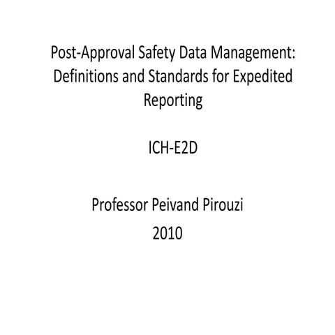 ICH - E2D Pharmacovigilance and Drug Safety - Professor Peivand Pirouzi