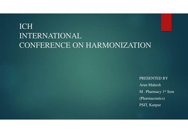 ICH GUIDELINES BY ARUN Mahesh.