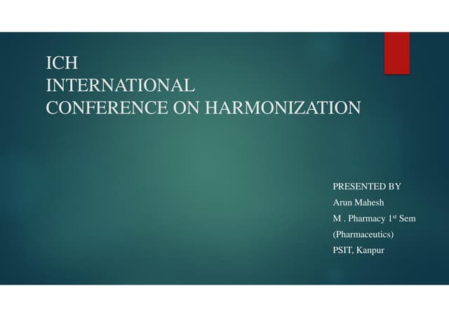 ICH GUIDELINES BY ARUN Mahesh.