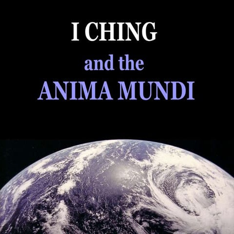 I Ching and Anima Mundi
