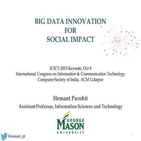 ICICT-15 keynote: Big Data Innovation for Social Impact, Hemant Purohit