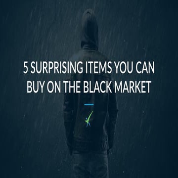5 Surprising Items You Can Buy On The Black Market