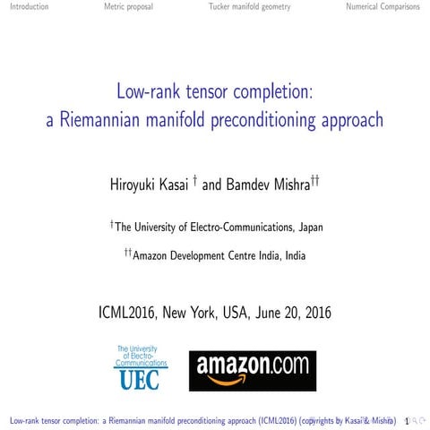ICML2016: Low-rank tensor completion: a Riemannian manifold preconditioning a...