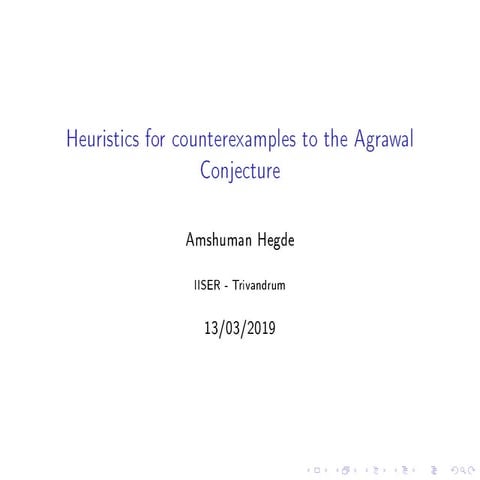 Heuristics for counterexamples to the Agrawal Conjecture