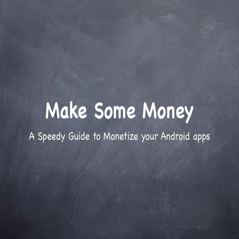 Make Some Money: Speedy Guide to Monetize Android Apps