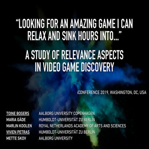 “Looking for an Amazing Game I Can Relax and Sink Hours into...”: A Study of ...