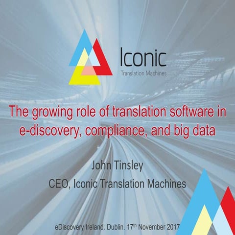 The growing role of translation technology in e-discovery, litigation, digita...