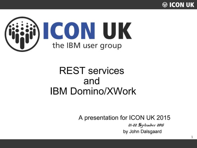 RESTful services on IBM Domino/XWork (ICON UK 21-22 Sept. 2015)