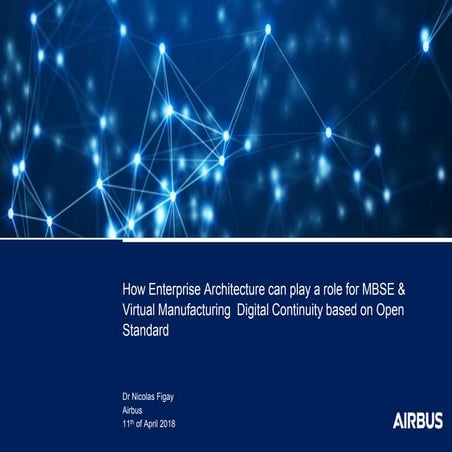 Enterprise Architecture for MBSE and Virtual Manufacturing digital continuity...